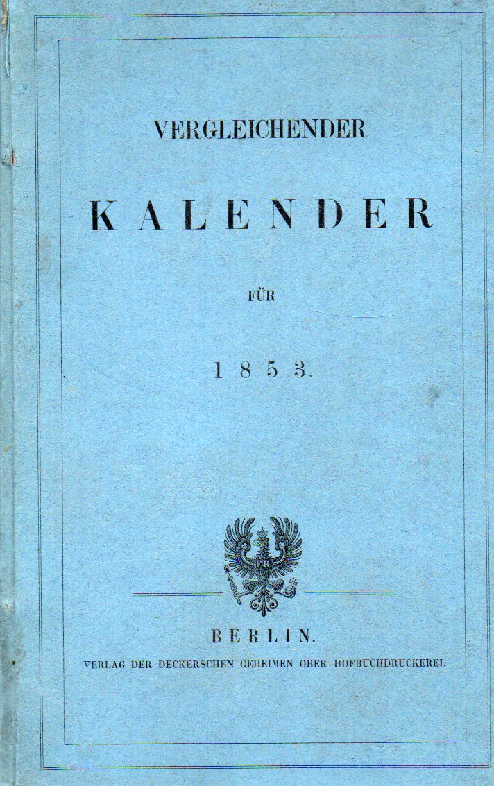 Vergleichener Kalender für 1853  Vergleichener Kalender für 1853 aus dem königl. Preussischen 