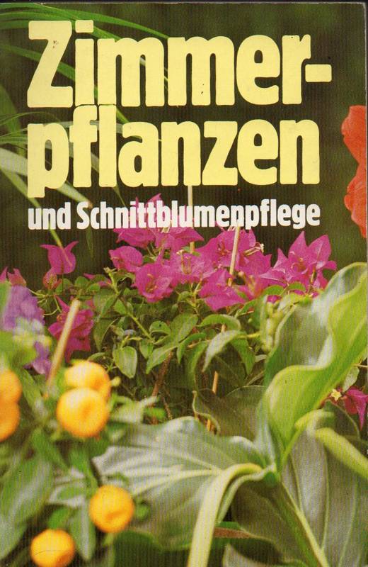 Möhrs,Karl-Heinz+Ursula Ebbers  Zimmerpflanzen und Schnittblumenpflege 