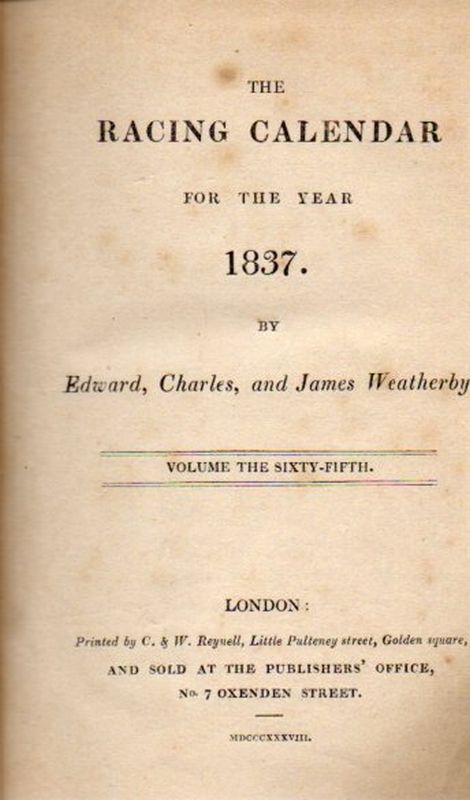 Weatherby,Edward,Charles and James  The Racing Calendar for the Year 1837 Volume The Sixty-Fifth 