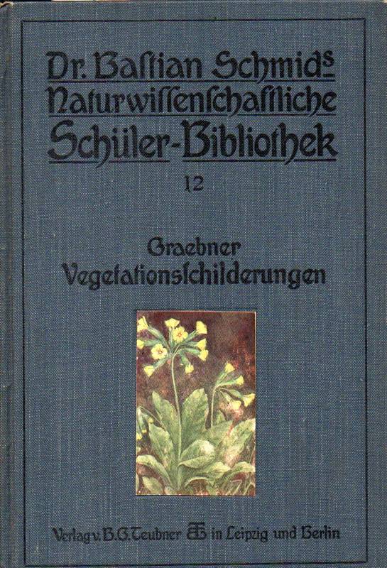 Graebner,Paul  Vegetationsschilderungen 