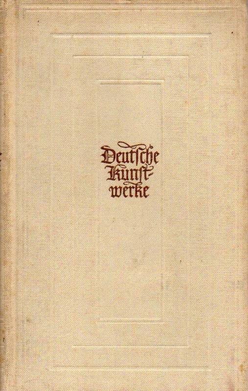 Waetzoldt,Wilhelm  Deutsche Kunstwerke beschrieben von deutschen Dichtern 