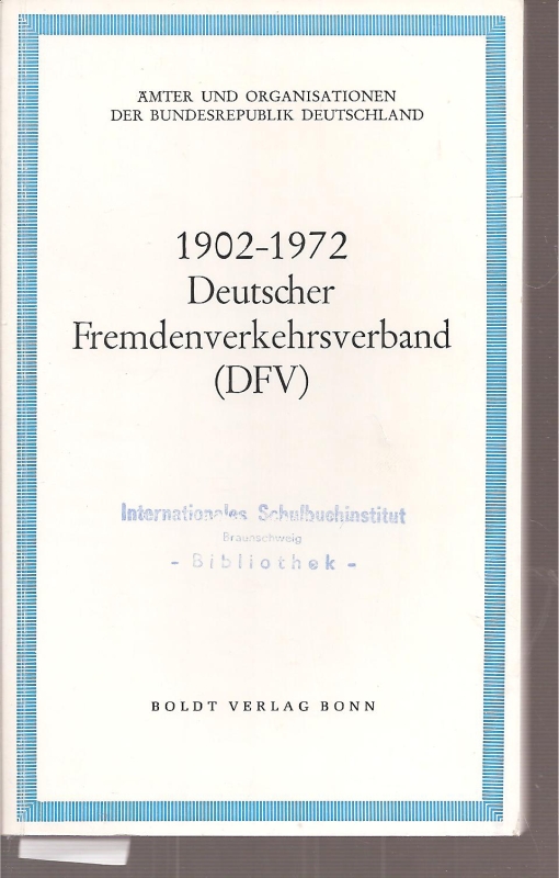 Bernhauer,Ernst  Deutscher Fremdenverkehrsverband (DFV) 1902-1972 
