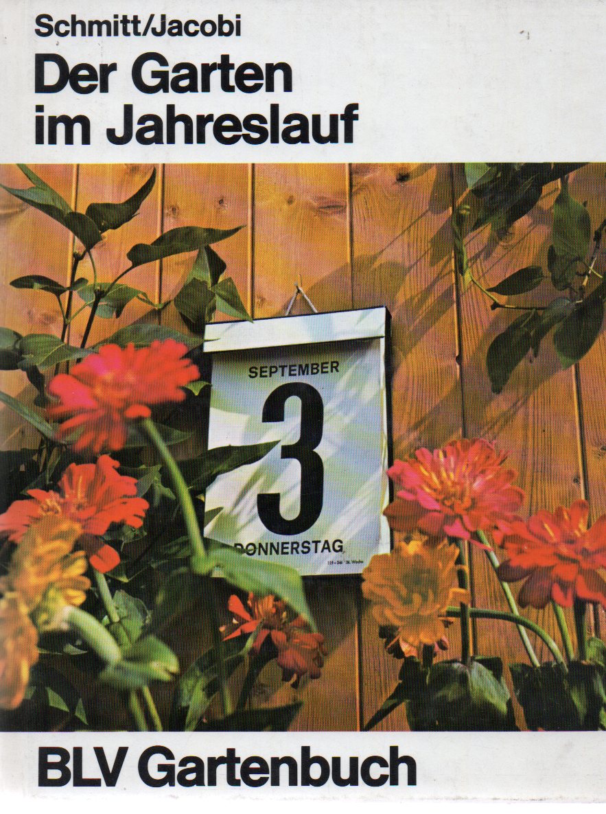 Schmitt,Elisabeth+Karlheinz Jacobi  Der Garten im Jahreslauf 