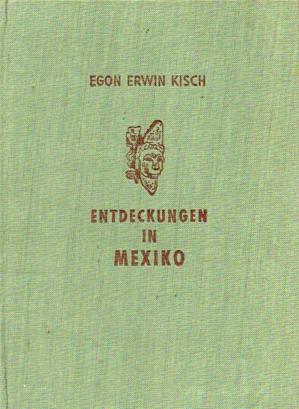 Kisch,Egon Erwin  Entdeckungen in Mexiko 