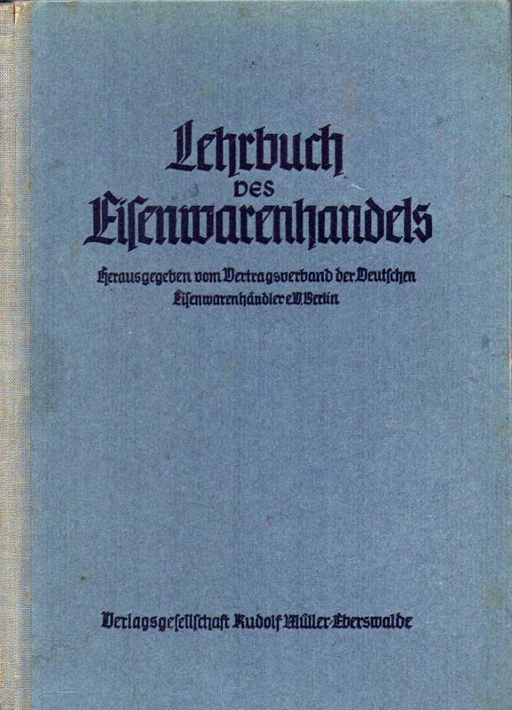Deutsche Eisenwarenhändler e.V.  Lehrbuch des Eisenwarenhandels 
