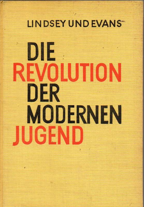 Lindsen,Ben B.+Wainwright Evans  Die Revolution der modernen Jugend 
