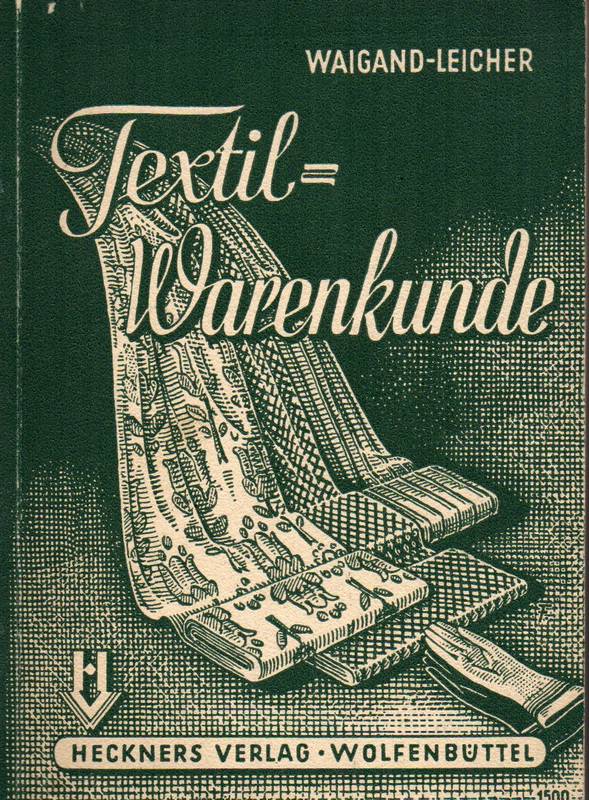 Waigand,Karl+Wilhelm Leicher  Textilwarenkunde 