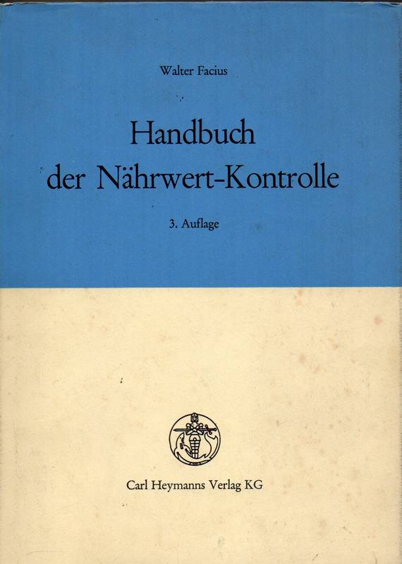 Facius,Walter  Handbuch der Nährwert-Kontrolle 