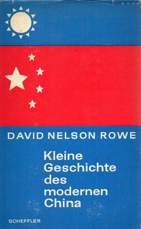 Rowe,David Nelson  Kleine Geschichte des Modernen China 
