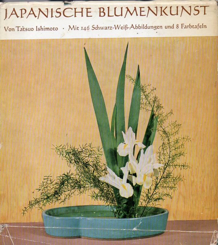 Ishimoto,Tatsuo  Japanische Blumenkunst 