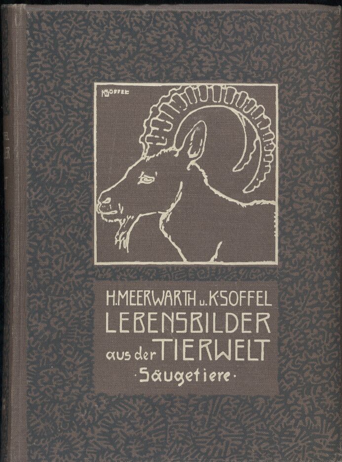 Meerwarth,H.+K.Soffel  Lebensbilder aus der Tierwelt. Säugetiere. Band I, II + III (3 Bde.) 