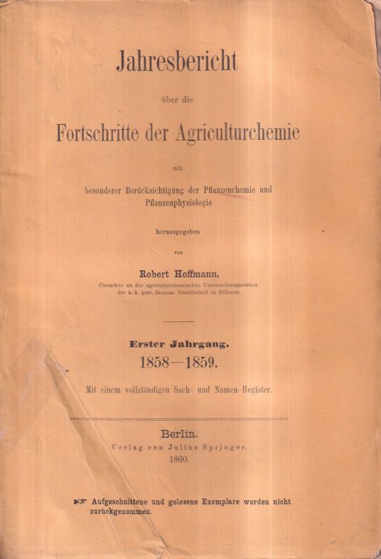 Hoffmann,Robert (Hsg.)  Jahresbericht über die Fortschritte der Agriculturchemie Erster 