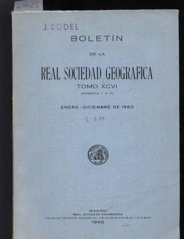 Real Sociedad Geografica  Boletin Tomo XCVI. Numeros 1 a 12. Enero Diciembre de 1960 