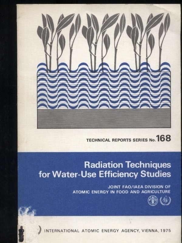 International Atomic Energy Agency  Radiation Techniques for Water-Use Efficiency Studies 