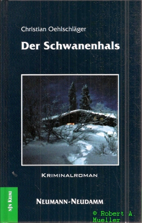 Oehlschläger,Christian  Der Schwanenhals 