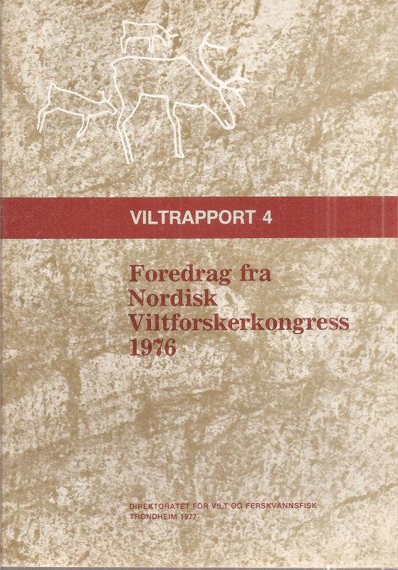 Myrberget,Svein  Foredrag fra Nordisk Viltforskerkongress 1976 