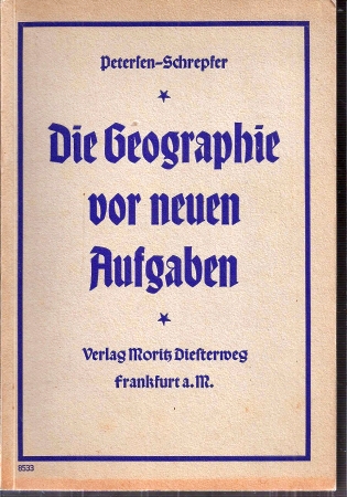 Petersen,J.+H.Schrepfer  Die Geographie vor neuen Aufgaben 