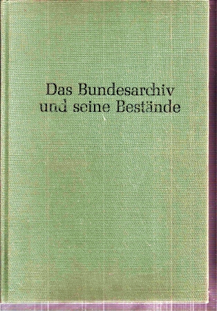 Facius,Friedrich+Hans Booms+Heinz Boberach  Das Bundesarchiv und seine Bestände 