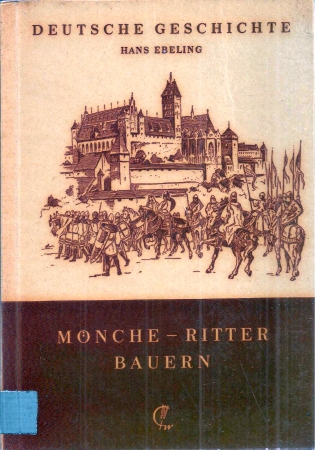 Ebeling,Hans  Mönche - Ritter - Bauern 