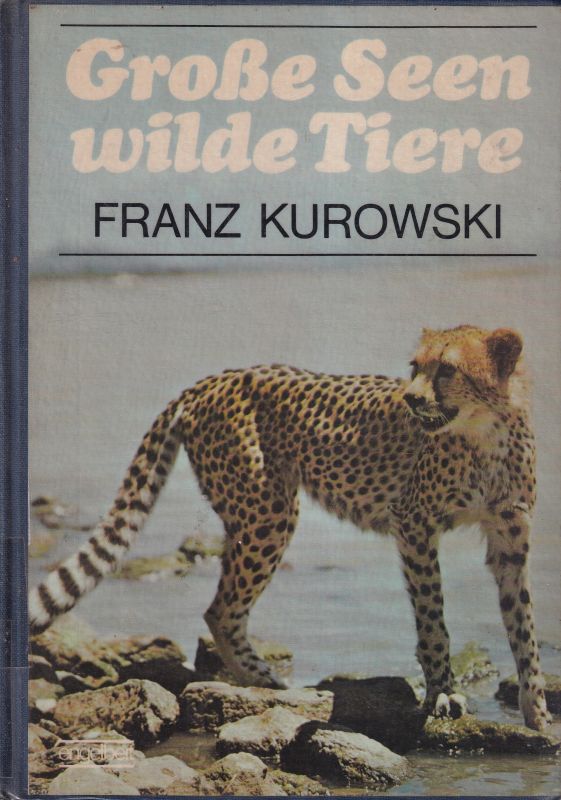 Kurowski,Franz  Große Seen wilde Tiere 