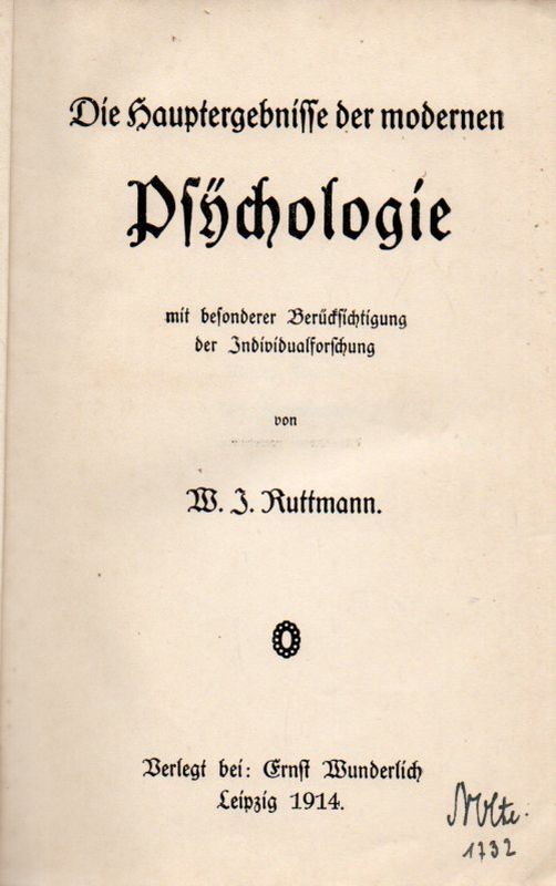 Ruttmann,W.J.  Die Hauptergebnisse der modernen Psychologie, mit besonderer 