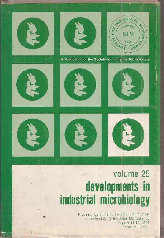 Society for Industrial Microbiology  Developments in Industrial Microbiology Volume 25 
