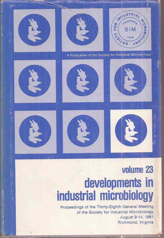 Society for Industrial Microbiology  Developments in Industrial Microbiology Volume 23 