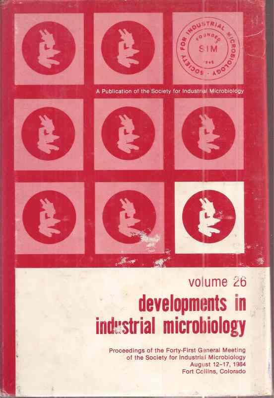 Society for Industrial Microbiology  Developments in Industrial Microbiology Volume 26 