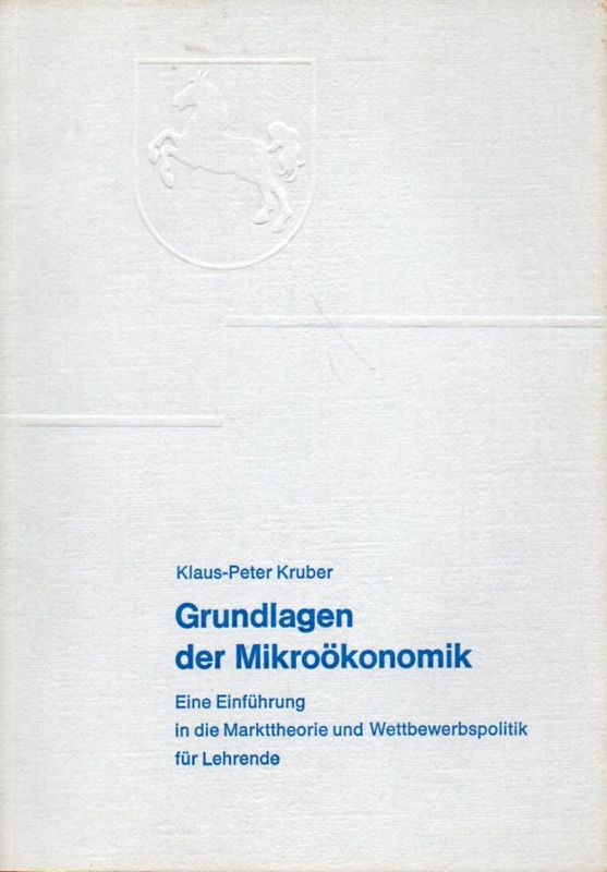 Kruber,Klaus-Peter  Grundlagen der Mikroökonomik 