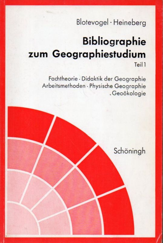 Blotevogel,Hans H. und Heinz Heineberg  Bibliographie zum Geographiestudium Teil 1 