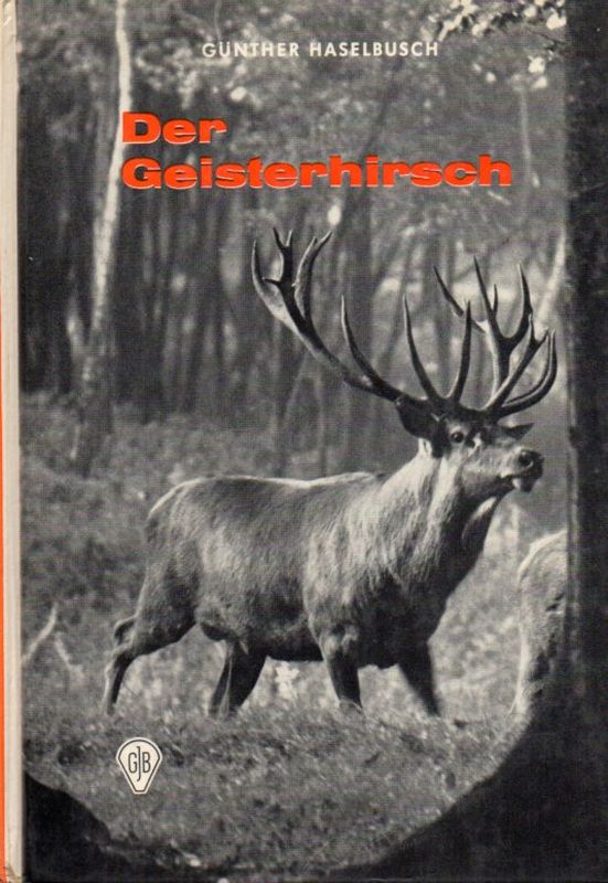 Haselbusch,Günther  Der Geisterhirsch 