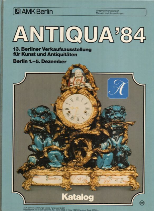 Ausstellungs-Messe-Kongress-GmbH AMK Berlin  Antiqua ´84 Katalog 