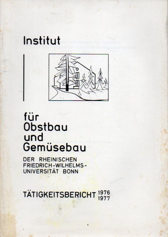 Institut für Obstbau und Gemüsebau  Tätigkeitsbericht 1976 / 1977 und 1978 / 1979 (2 Hefte) 
