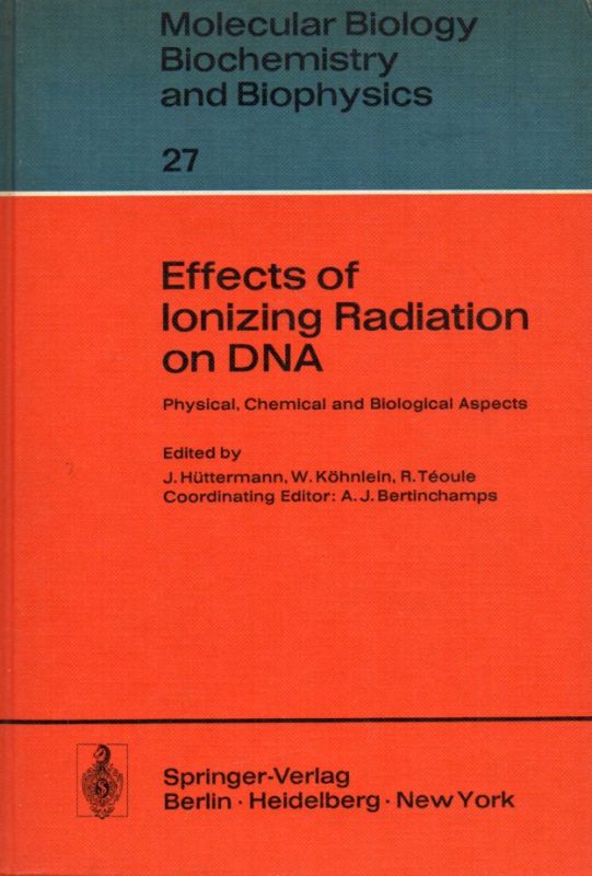 Hüttermann,J and W.Köhnlein and R.Teoule  Effects of Ionizing Radiation on DNA 