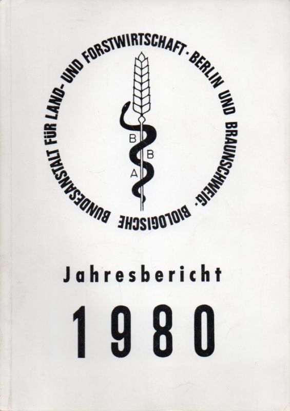 Biologische Bundesanstalt für Land- und Forst  Jahresbericht 1980 