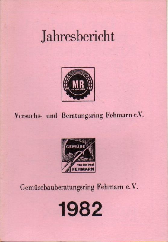 Gemüsebauberatungsring Fehmarn e.V.  Gemüsebauberatungsring Fehmarn e.V. Jahresbericht 1982 
