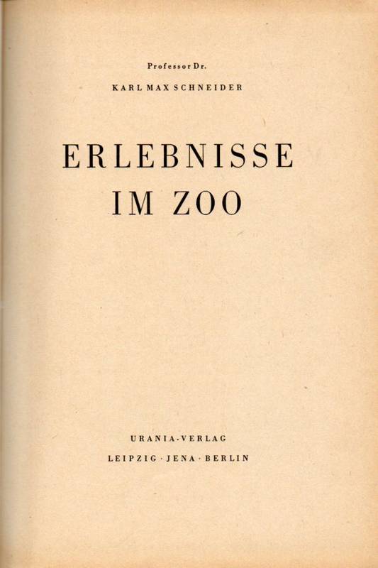 Schneider,Karl Max  Erlebnisse im Zoo 