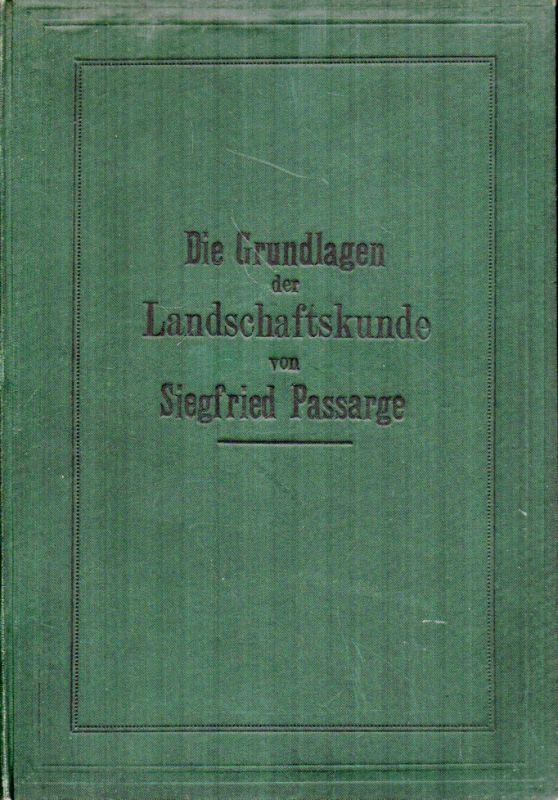 Passarge,Siegfried  Die Grundlagen der Landschaftskunde Band III:Die Oberflächengestaltung 