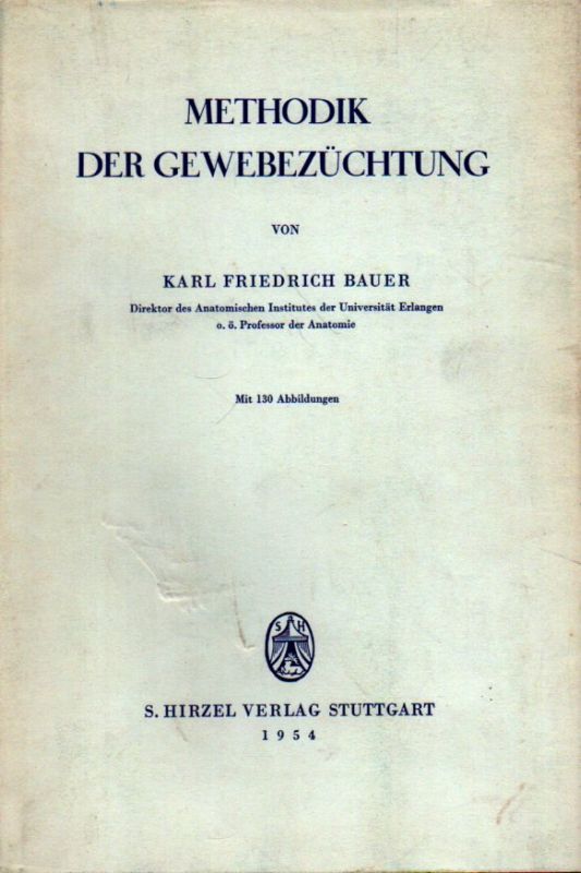 Bauer,Karl Friedrich  Methodik der Gewebezüchtung 