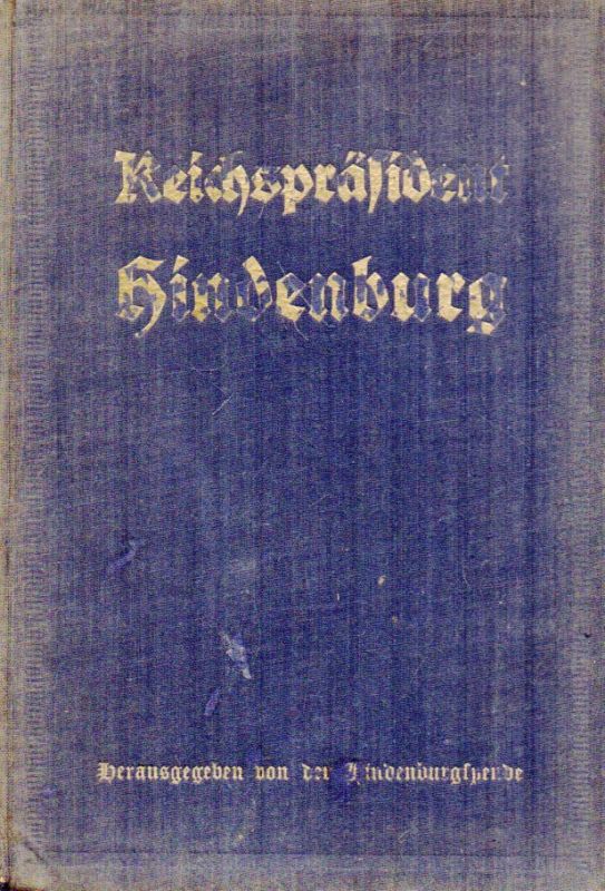 Hindenburgspende (Hsg.)  Reichspräsident Hindenburg 