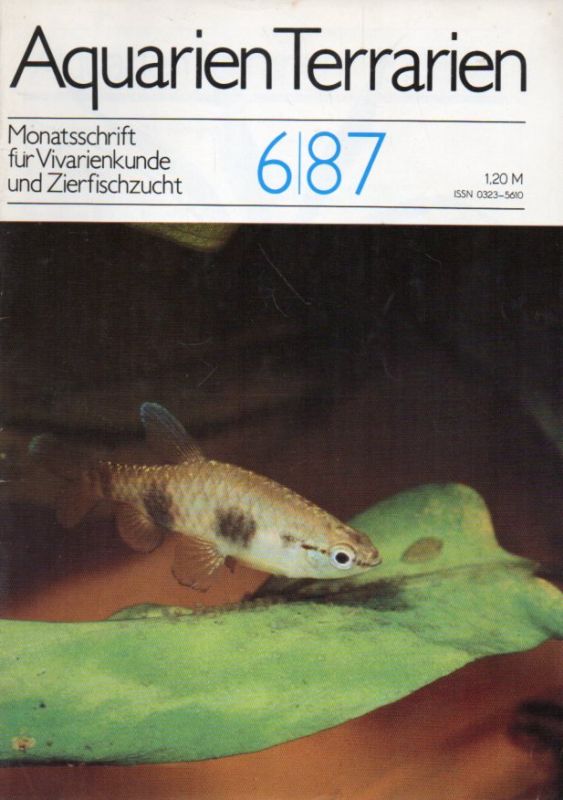 Aquarien Terrarien  Aquarien Terrarien 34.Jahrgang 1987 Heft 6 (1 Heft) 