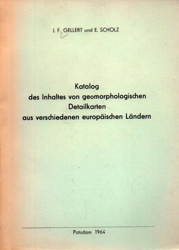 Gellert,Johannes F. und E. Scholz  Katalog des Inhaltes von geomorphologischen Detailkarten aus 