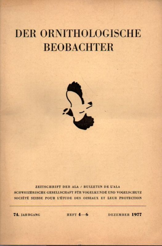 Der Ornithologische Beobachter  Der Ornithologische Beobachter Band 74. 1974 Heft 1,2 und 4/6 