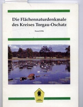 Naturschutzbehörde des Landkreises Torgau  Die Flächennaturdenkmale des Kreises Torgau-Oschatz 