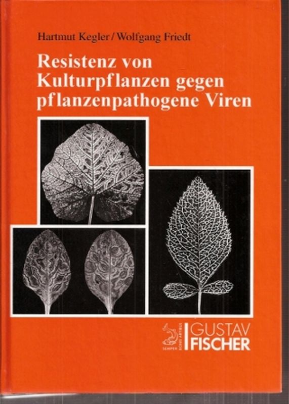 Kegler,Hartmut+Wolfgang Friedt  Resistenz von Kulturpflanzen gegen pflanzenpathogene Viren 