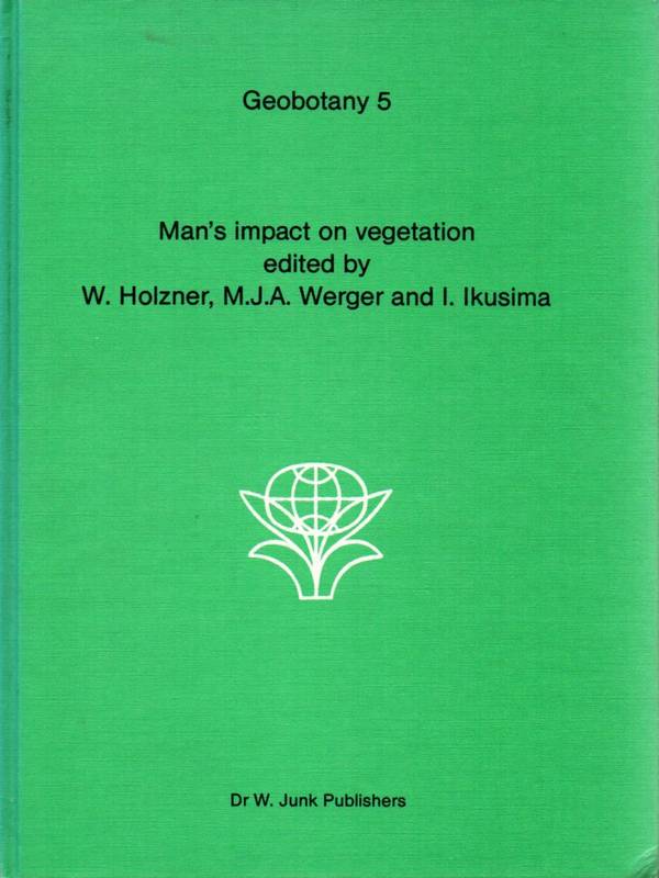 Holzner,W. and M.J.A. Werger and I.Kusima  Man's impact on vegetation 