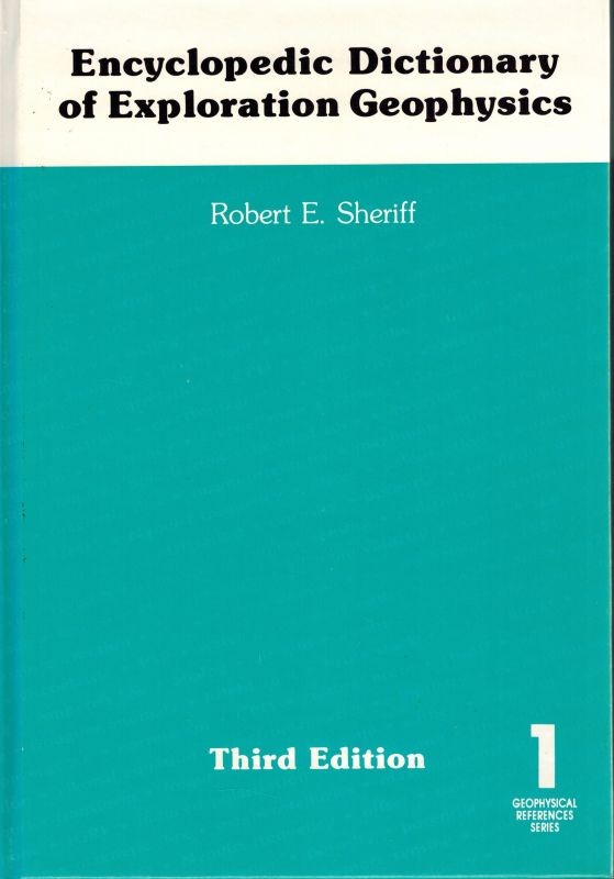Sheriff,Robert E.  Encyclopedic Dictionary of Exploration Geophysics 