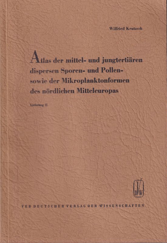 Krutzsch,Wilfried  Atlas der mittel- und jungtertiären dispersen Sporen- und Pollen- 
