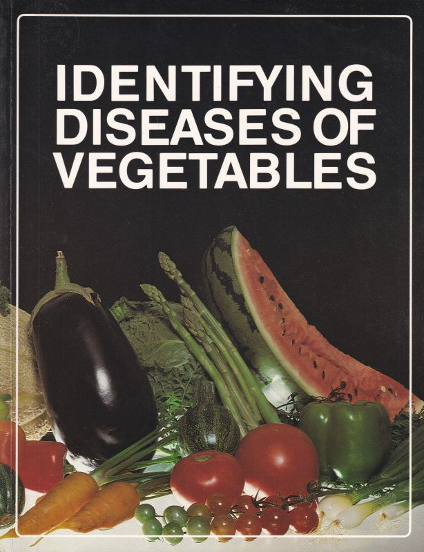 MacNab, A.A. and A.F.Sherf and J.K.Springer  Identifying Diseases of Vegetables 