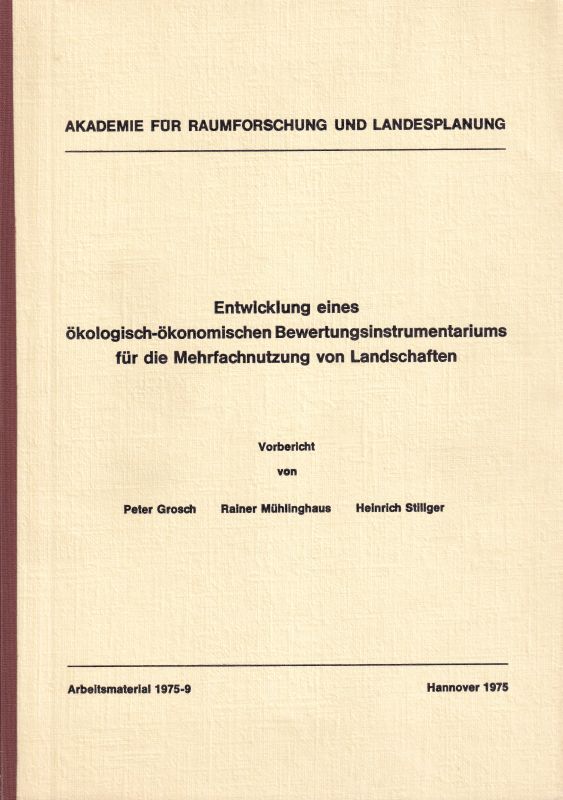 Grosch,Peter und R.Mühlinghaus und H.Stillger  Entwicklung eines ökologisch-ökonomischen Bewertungsintrumentairums 
